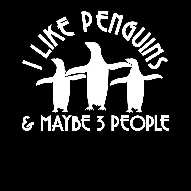 Penguin Humor – I Like Penguins & Maybe 3