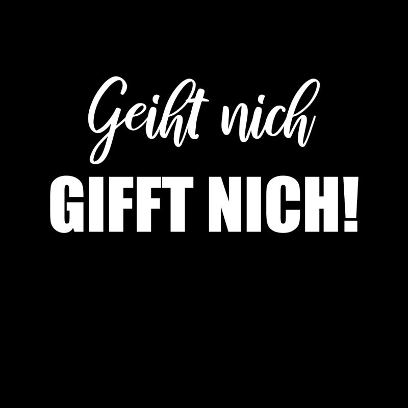 Geiht nich gifft nich