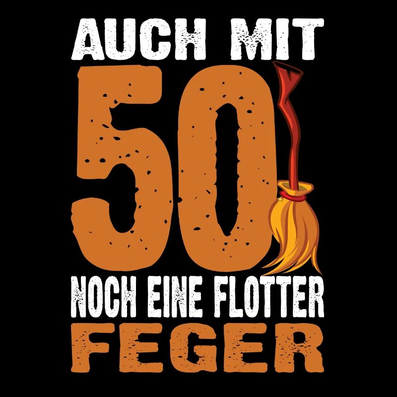 Auch Mit 50 Noch Ein Flotter Feger 50. Geburtstag