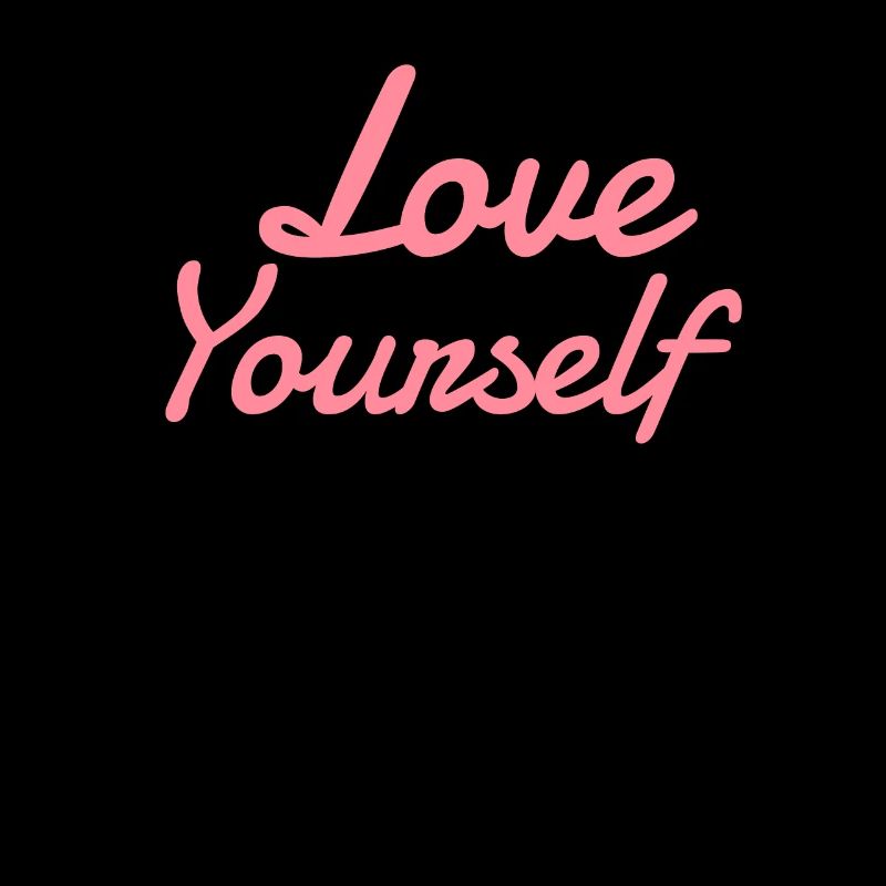 Love yourself