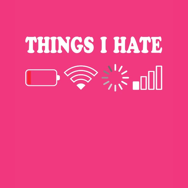 Things I Hate Pas de réception Batterie Vide Objets Hasse