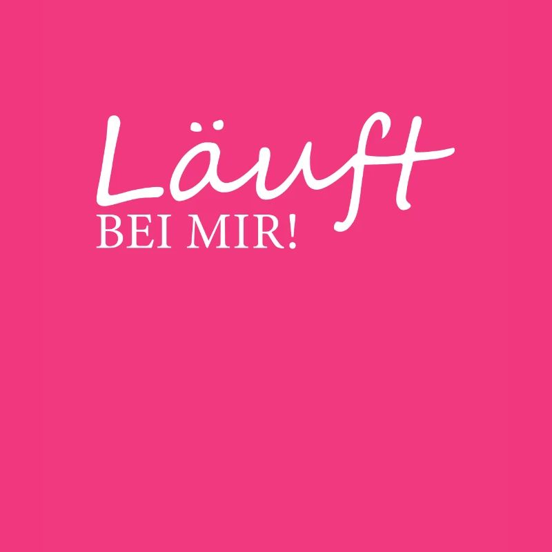 Läuft bei mir läuft bei dir es läuft der Spruch