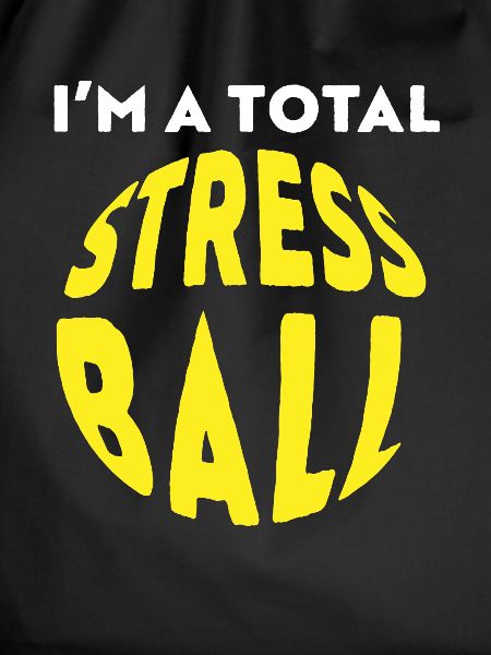 I'm a total stress