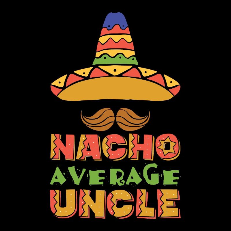 Nacho Average Uncle