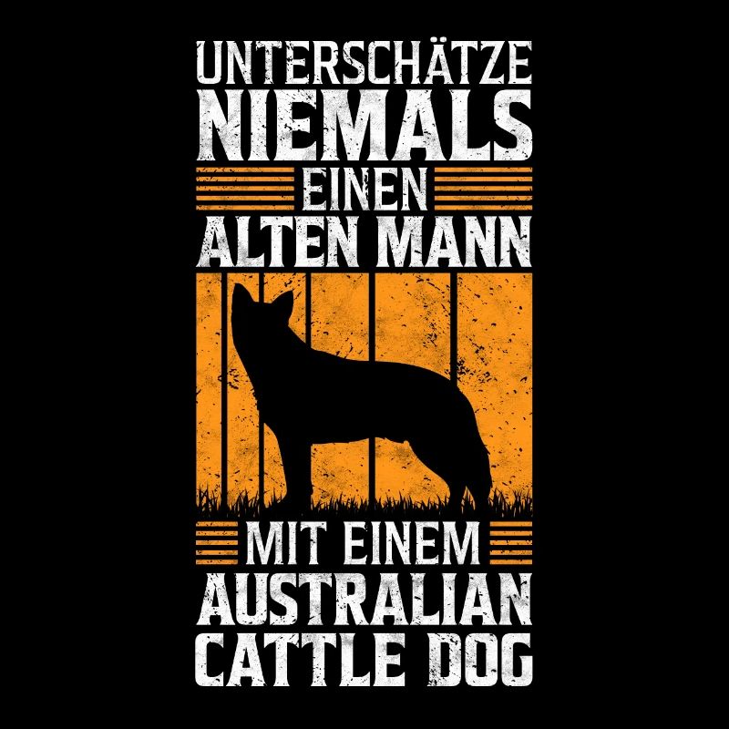 Alter Mann mit Australian Cattle Dog Spruch