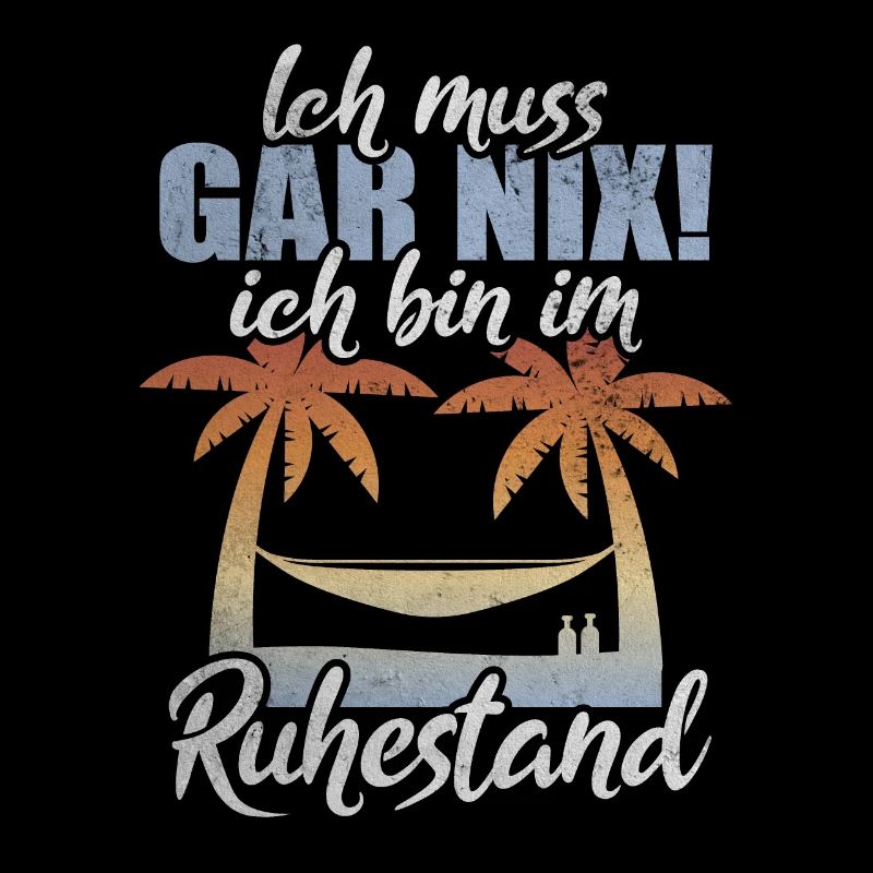 Ich Muss Gar Nix Ich Bin Im Ruhestand Rentner