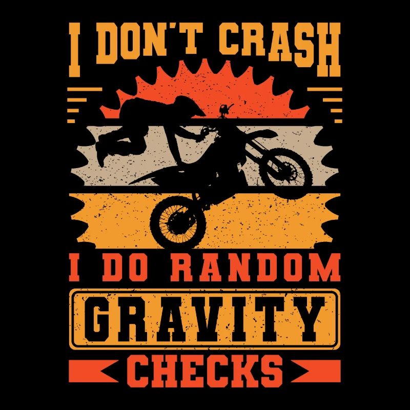 I Don't Crash I Do Random Gravity Checks Motocross