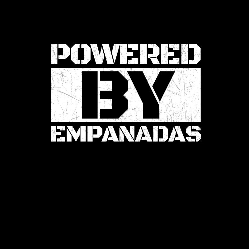 Powered By Empanadas. I Love Empanadas.