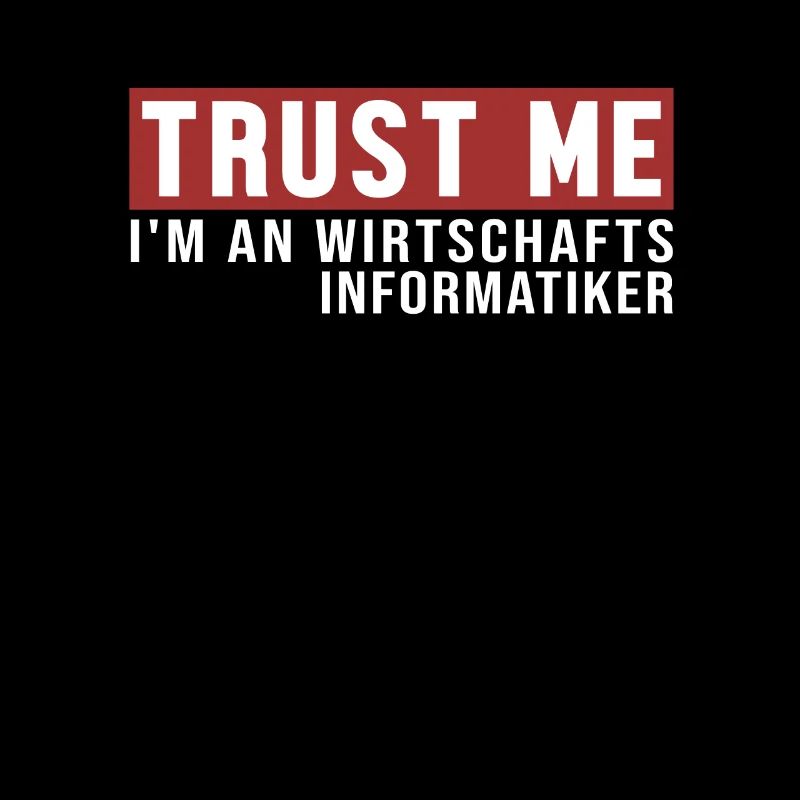 Trust Me I'm Wirtschaftsinformatiker