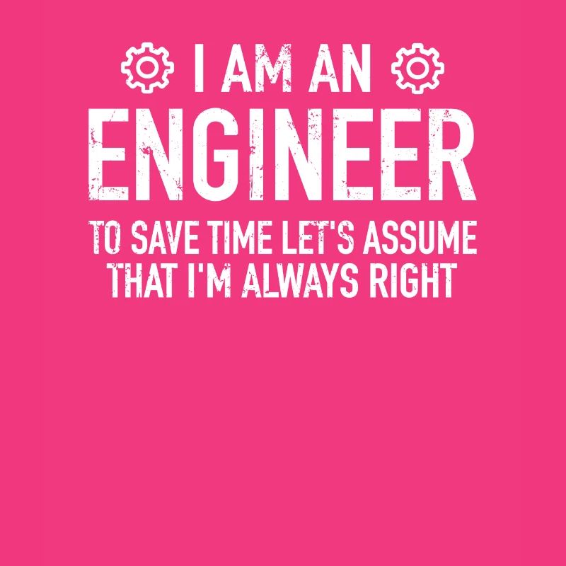Engineer Saying - Engineer Engineering Technician
