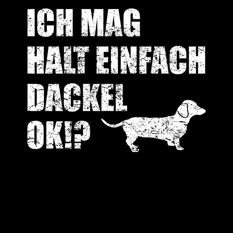 Dackelhund Dackel Hund Lustiger Spruch Geschenk
