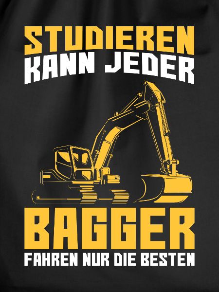 Baggerfahrer Bagger Spruch