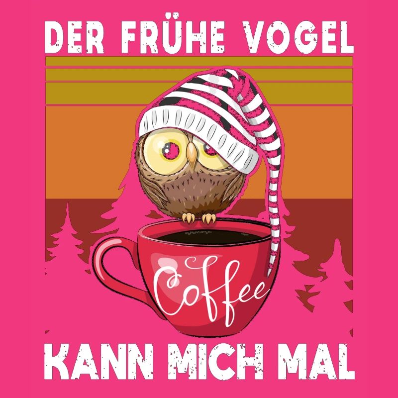 Der Frühe Vogel Kann Mich Mal Eule Kaffee