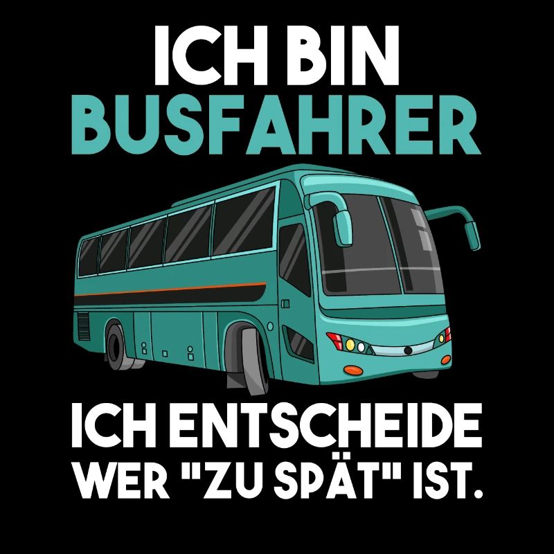 Ich bin Busfahrer ich entscheide wer zu spät ist