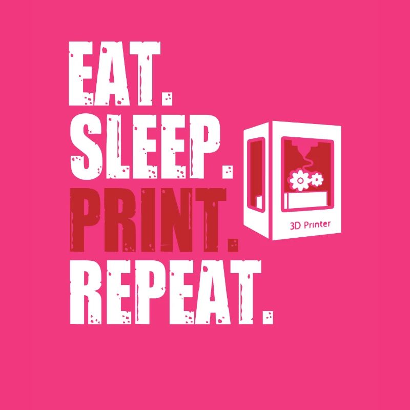 Eat Sleep Print Répéter Impression 3D Imprimante 3D