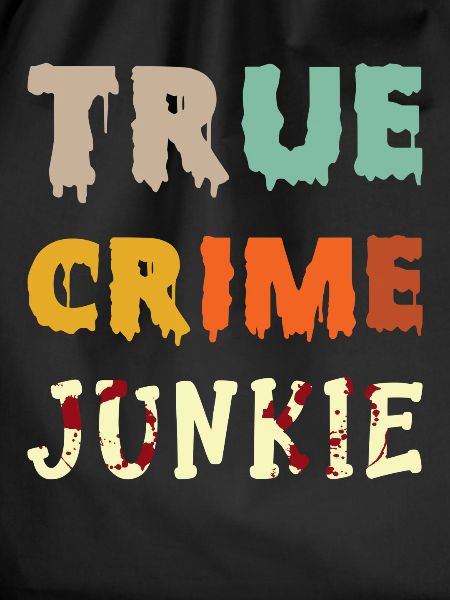 True Crime Junkie