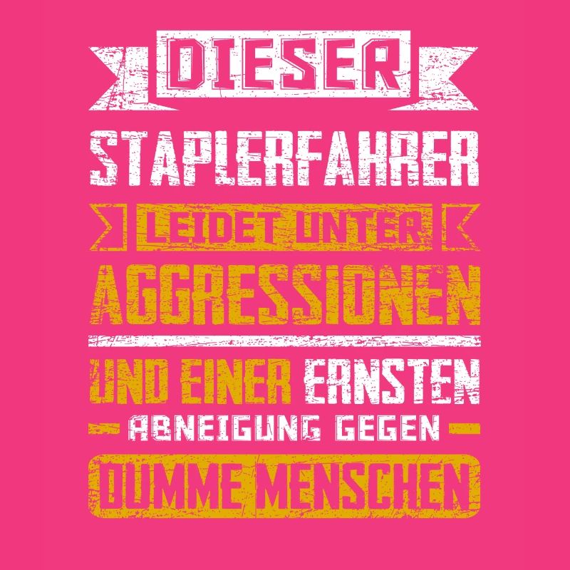 Staplerfahrer Lustiger Spruch