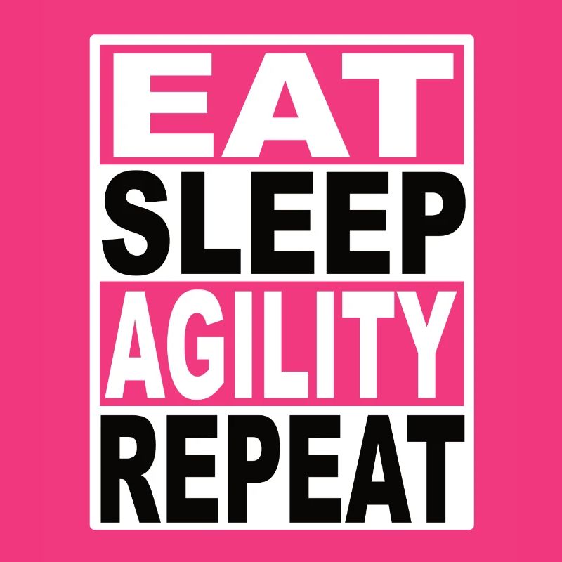 Eat Sleep Agility Repeat