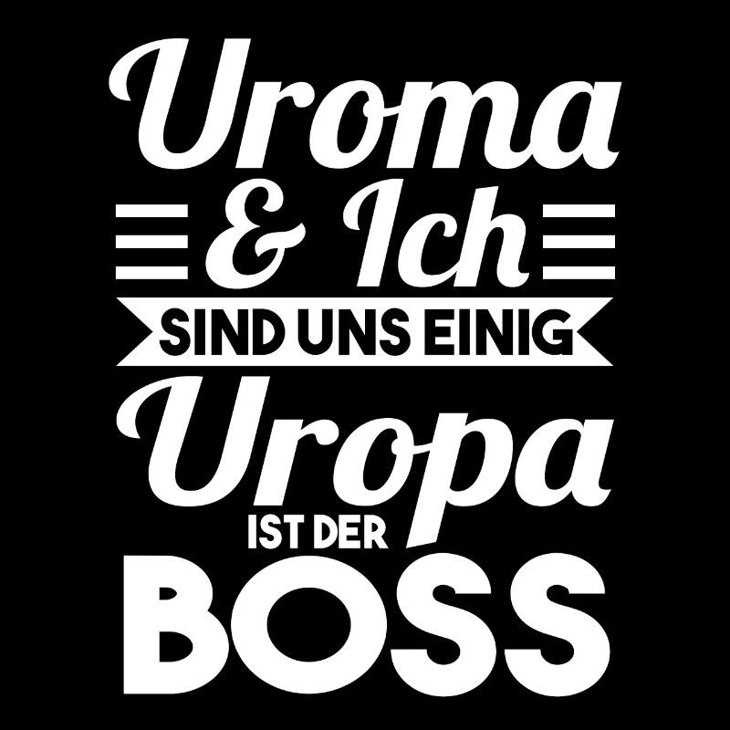 Uropa ist der Boss
