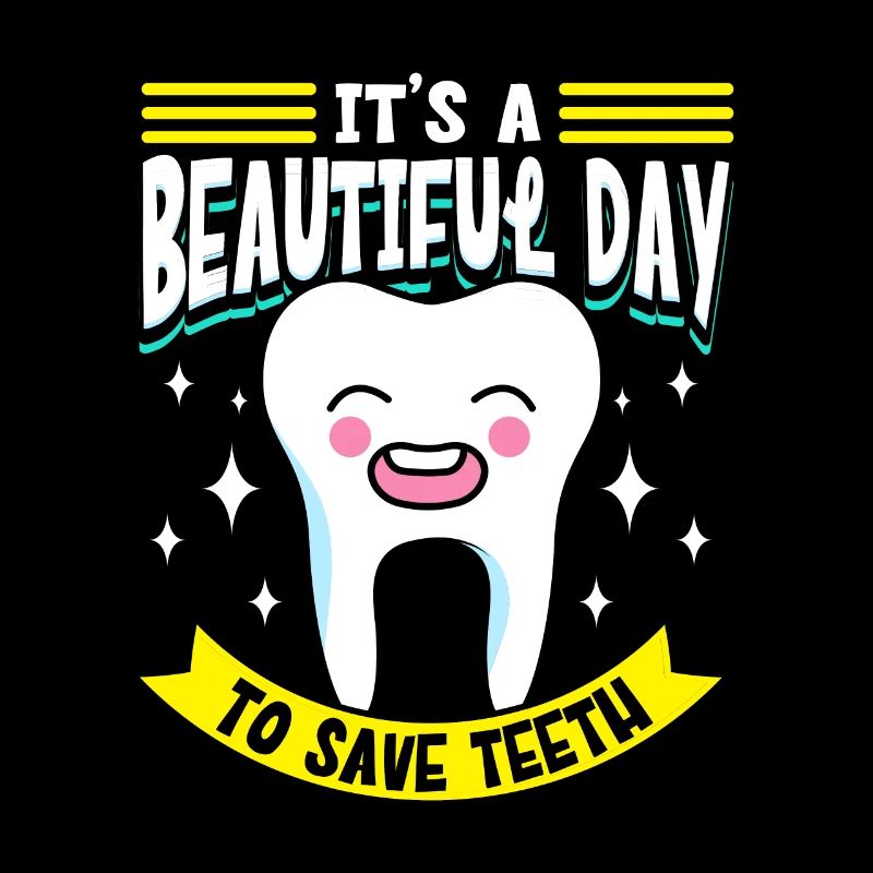 It s a Beautiful Day To Save Teeth Zahnarzt
