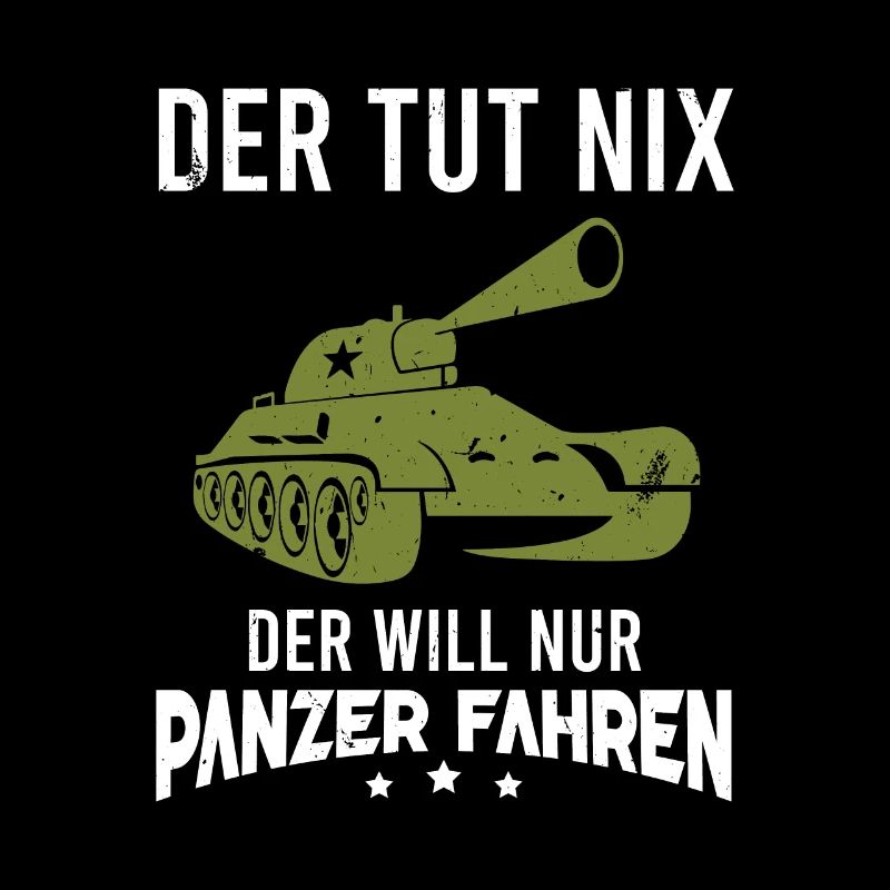 Panzer Der Tut Nix Der Will Nur Panzer Fahren