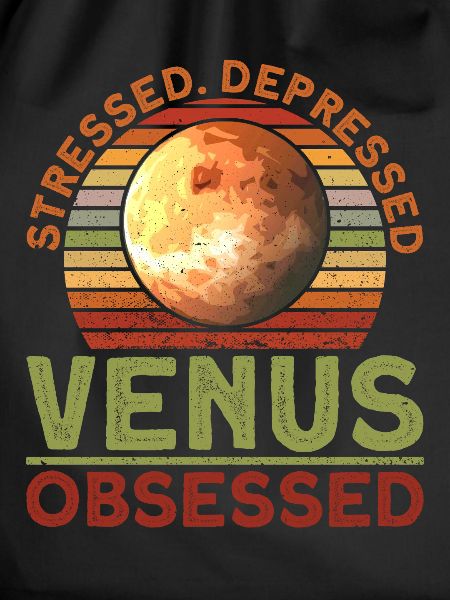 Stressed. Depressed. Venus. Obsessed. - Venus