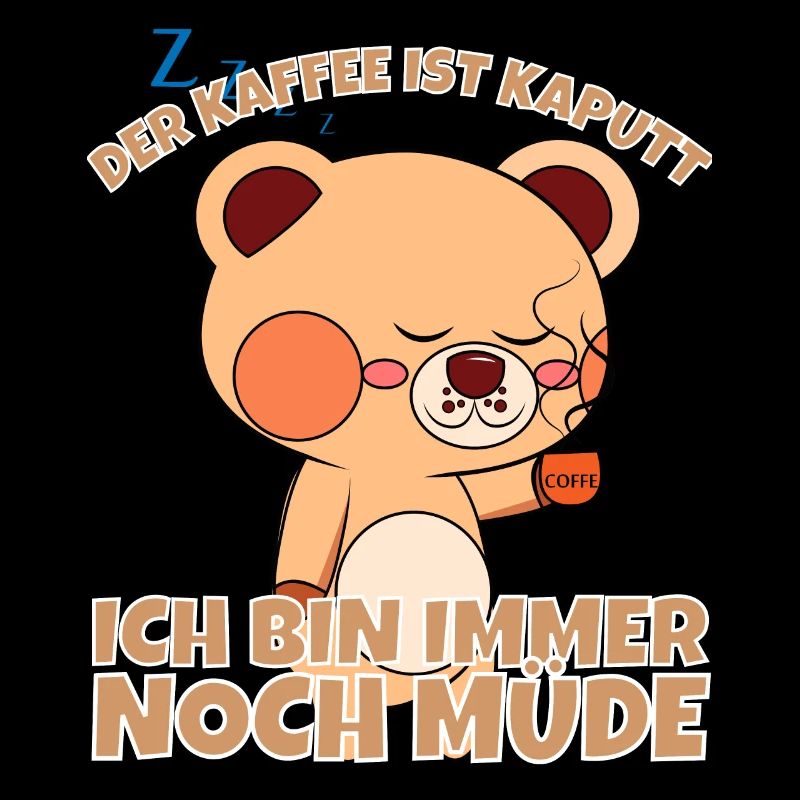 Der Kaffee ist kaputt ich bin noch müde Kaffee