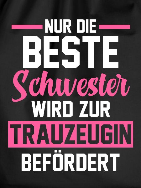 Schwester Trauzeugin