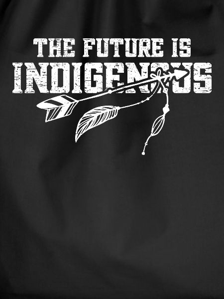 The Future Is Indigenous