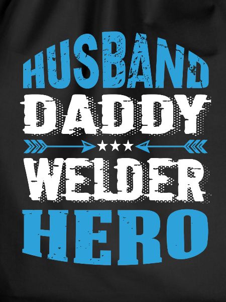 Husband Daddy Welder Hero