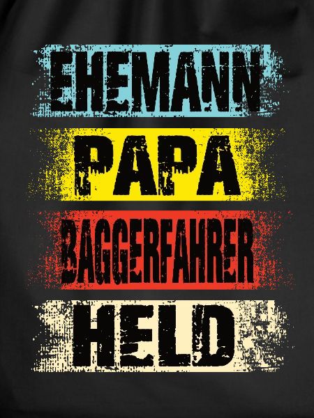 Ehemann Papa Baggerfahrer Held