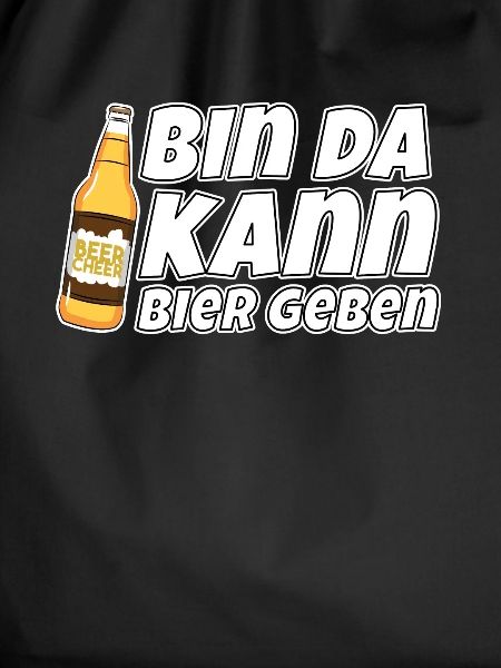 Bin da kann Bier geben