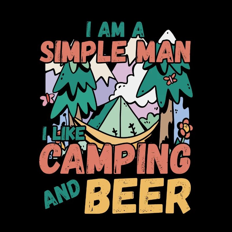 I am a simple man I like camping beer