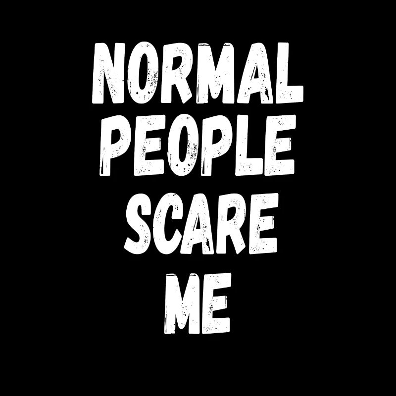 normal people scare me