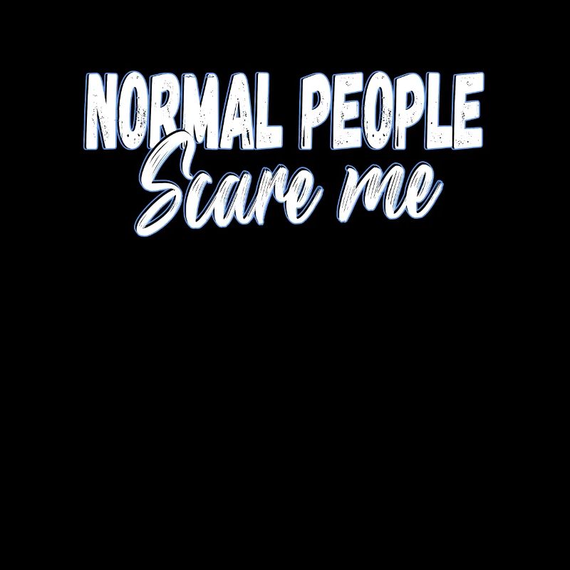 normal people scare me