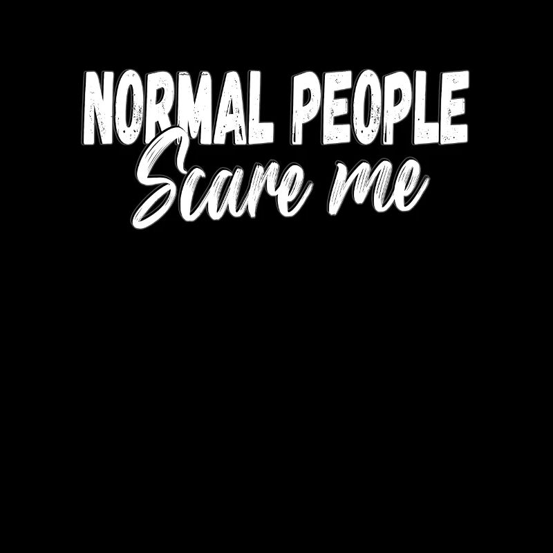 normal people scare me