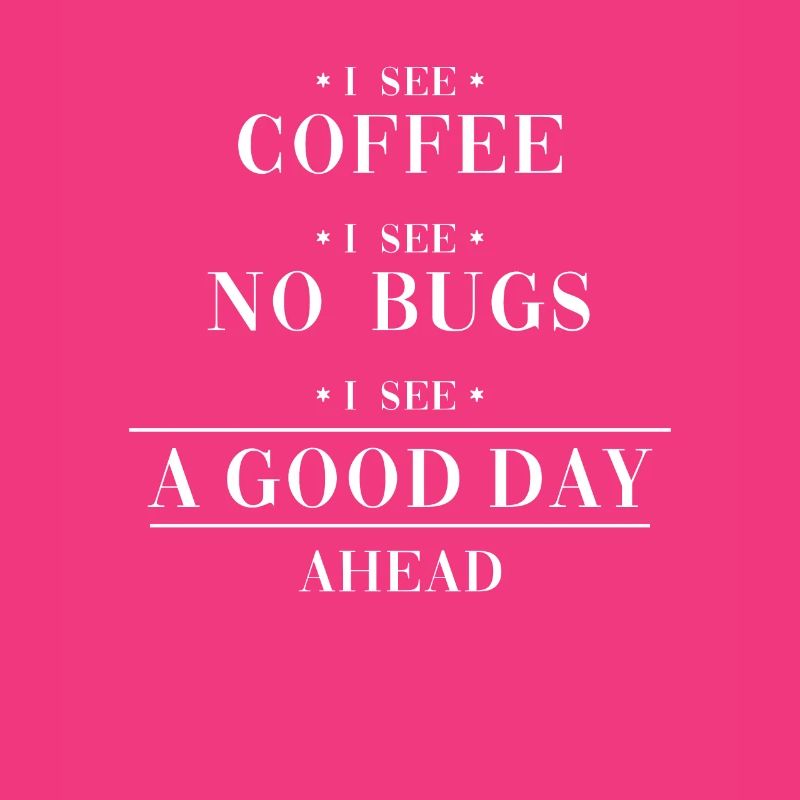 Coffee No Bugs Good Day Developer Coder