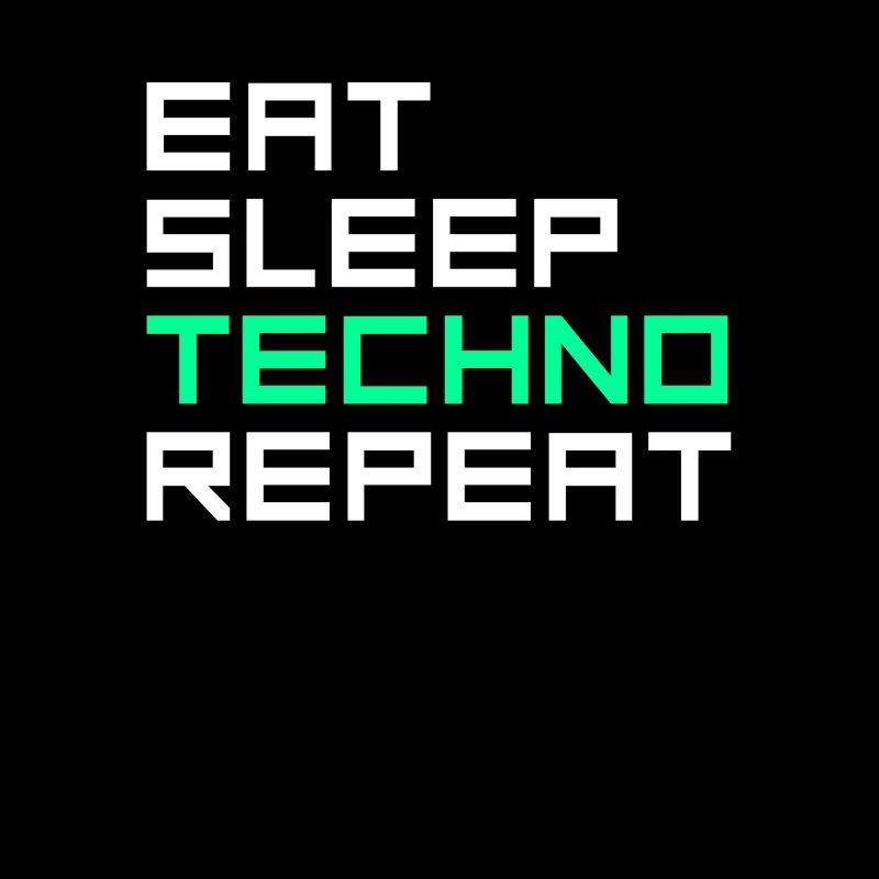 eat sleep techno repeat