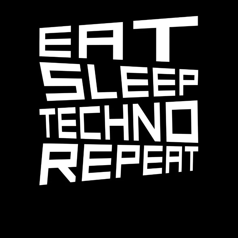 eat sleep techno repeat