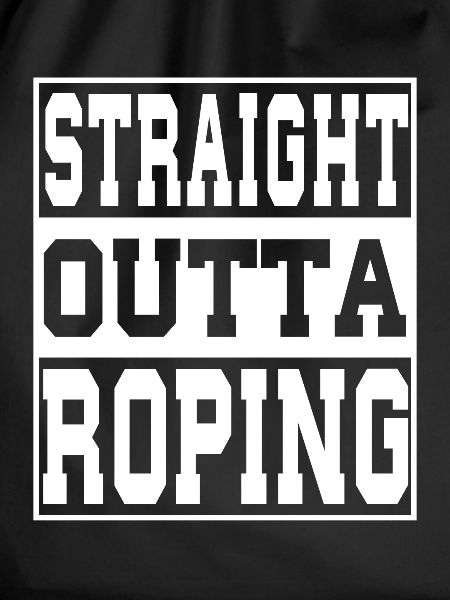 Roping saying funny