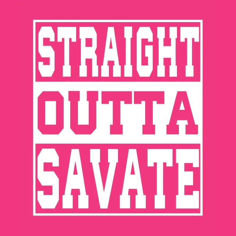 Savate saying funny