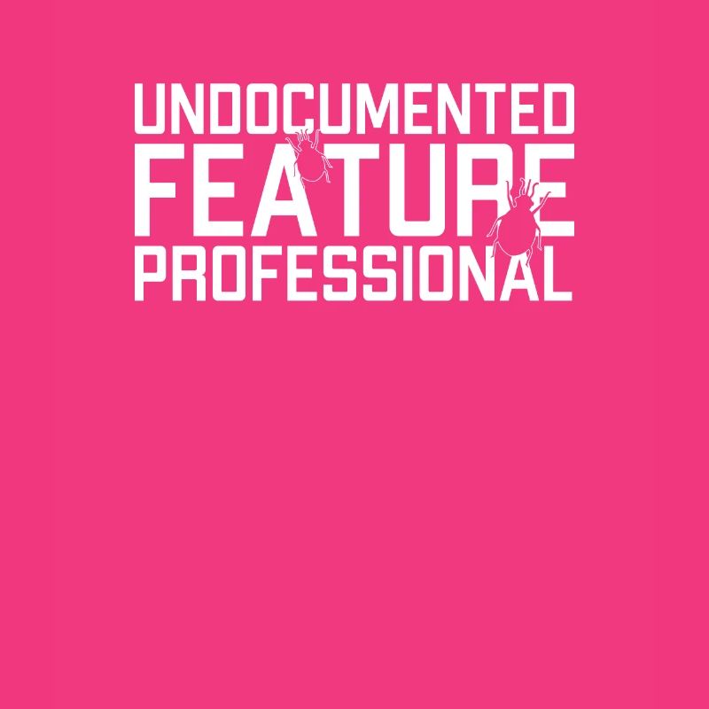 Undocumented Feature Professional Developer