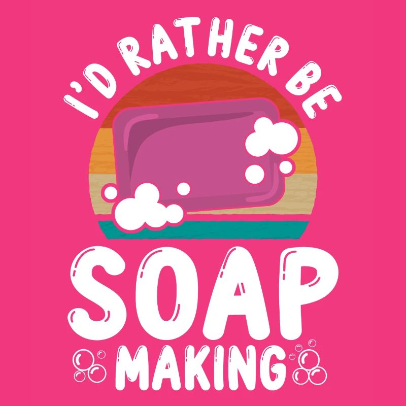 Soap Making Crafting I'd Rather Be