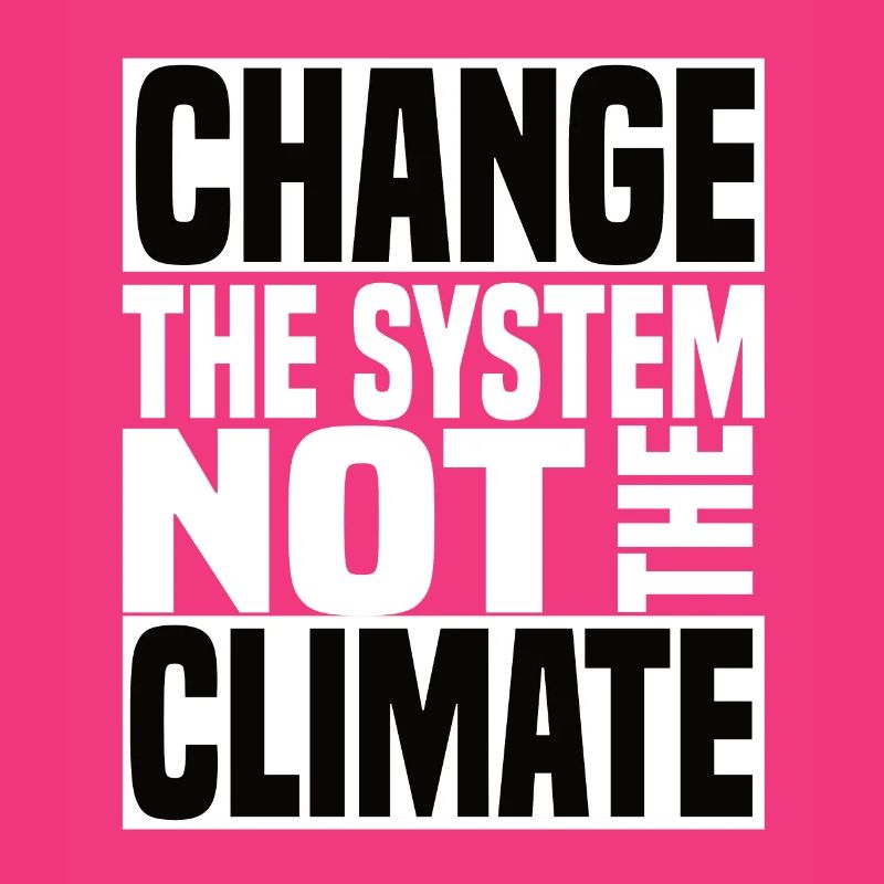Changer le système et non le climat - Klimawandel