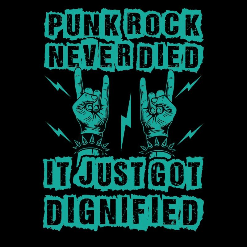 Punk Rock Never Died It Just Got Dignified - Gothi