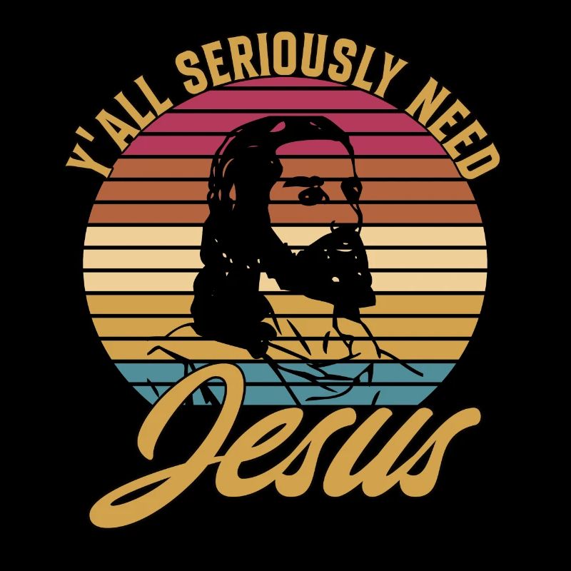 Y'all Seriously Need Jesus
