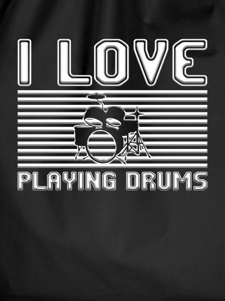 I love playing drums