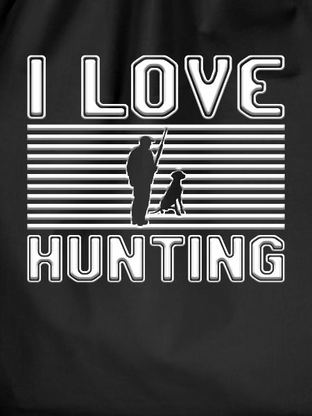 I love hunting
