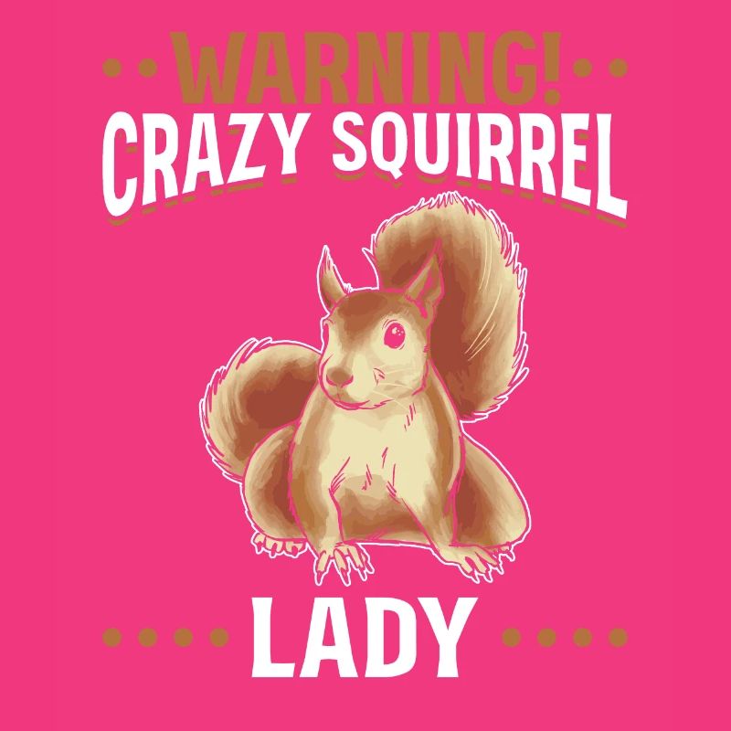 Warnung! Crazy Squirrel Lady Lustiges Eichhörnchen