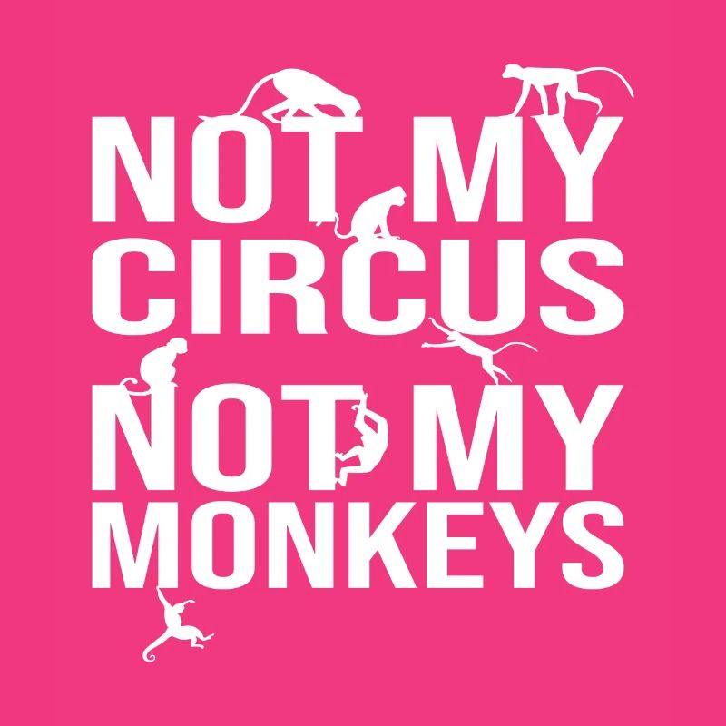 Pas mon cirque, pas mes singes